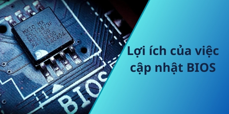 lợi ích của việc cập nhật bios