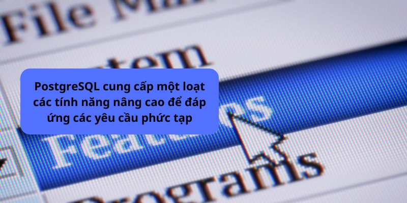 postgresql-cung-cap-mot-loat-cac-tinh-nang-nang-cao